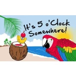 It's 5 o'clock Somewhere 5'x3'