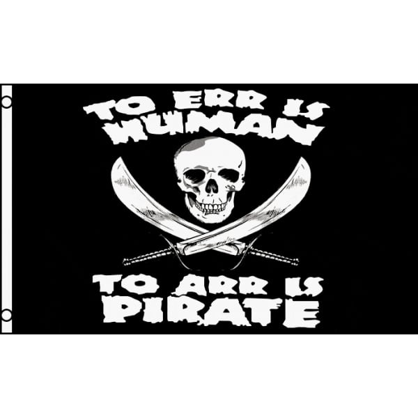 To Err is Human, To Arr is Pirate 5'x3'