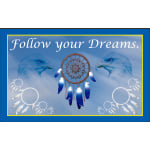 Follow Your Dreams : 2 eagle heads facing each other with a dream catcher in middle.