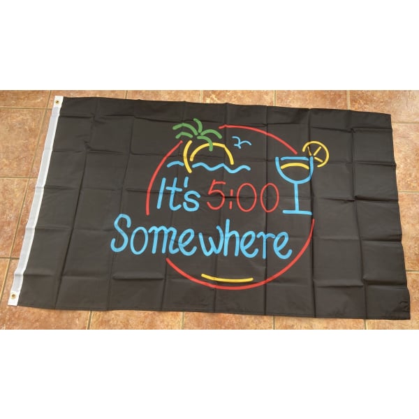 It's 5 o'clock Somewhere (new) 5'x3'