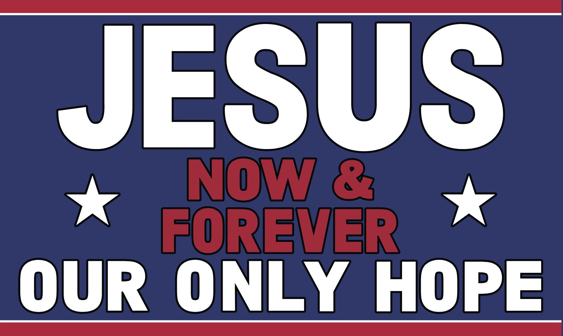 Jesus now and Forever Jesus Now and Forever (5'x3') - Image 1